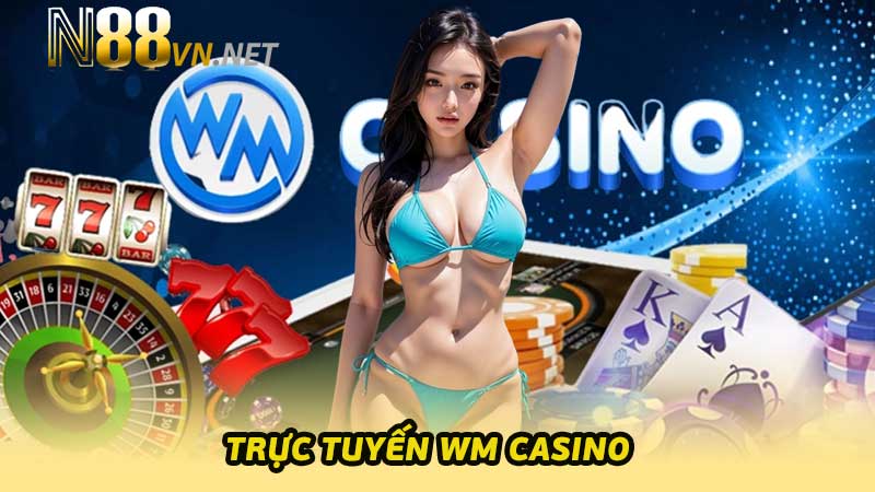 Trực Tuyến WM Casino Top 10 Trò Chơi Đáng Để Trải Nghiệm